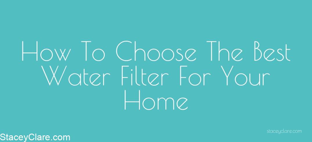 which is the best water filter to buy
